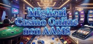 Casino Senza AAMS Guida Completa ai Migliori Siti di Gioco